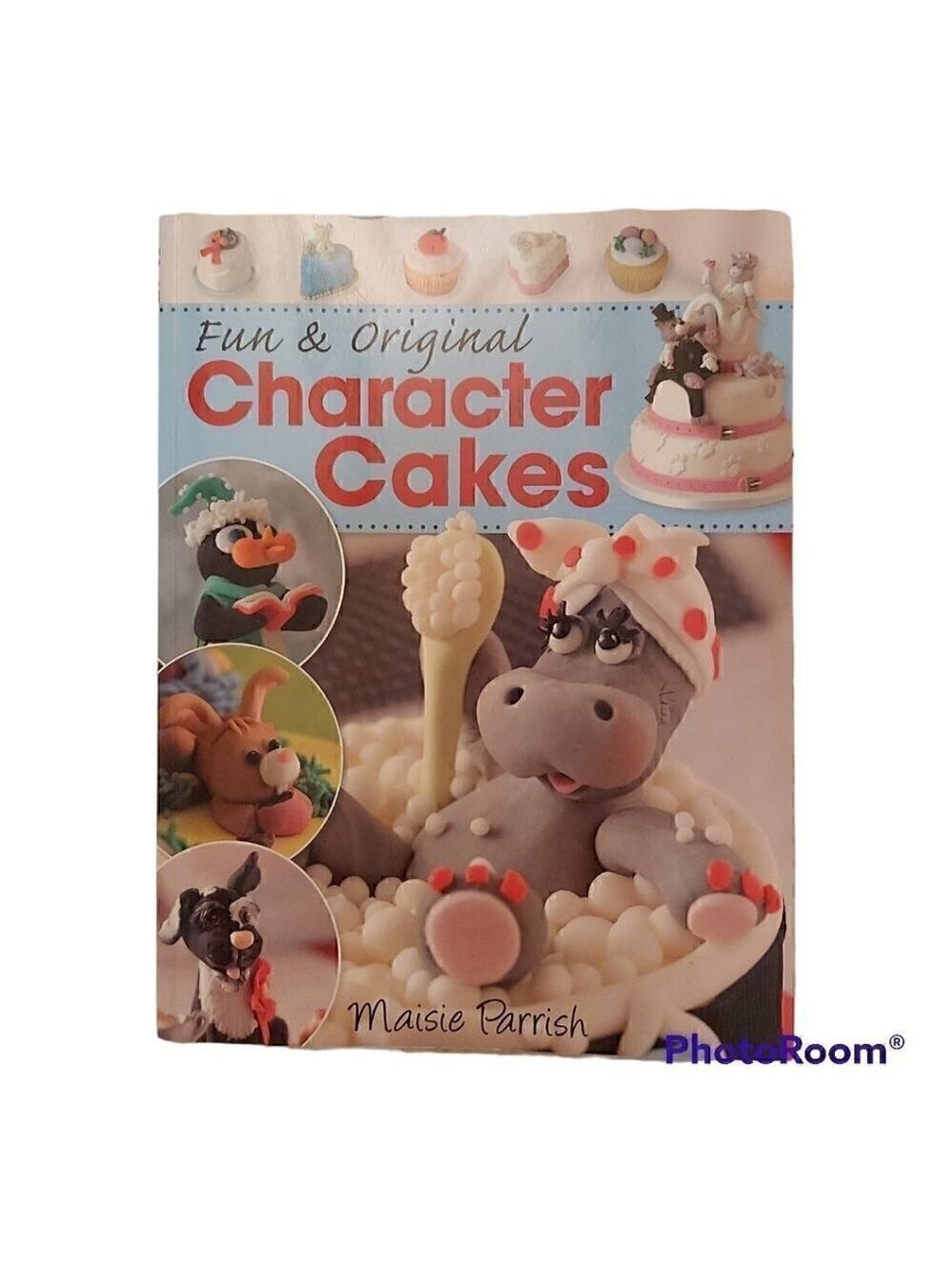 FUN And Original Character Cakes Book By Maisie Parrish